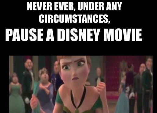 Never Pause A Disney Movie - Barnorama