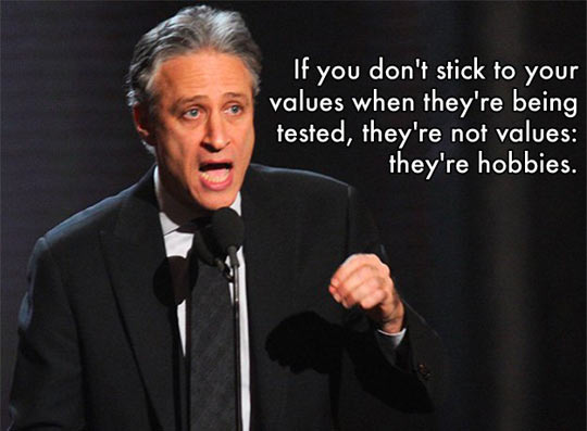 cool-jon-stewart-values-being-tested-quote
