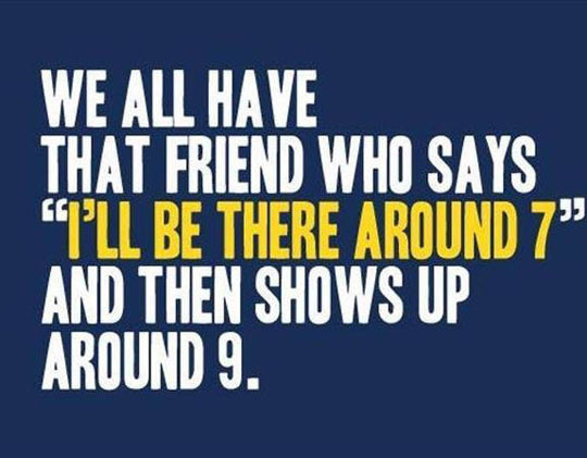 cool-friend-late-always-all-have